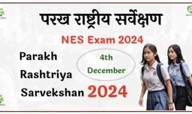 प्रदेश में एनसीईआरटी द्वारा चयनित शालाओं में परख राष्ट्रीय सर्वेक्षण 4 दिसम्बर को