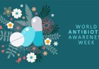 विश्व एण्टीबायोटिक जन-जागरूकता सप्ताह में एण्टीबायोटिक के तार्किक उपयोग के प्रति नागरिकों को किया जाएगा जागरूक