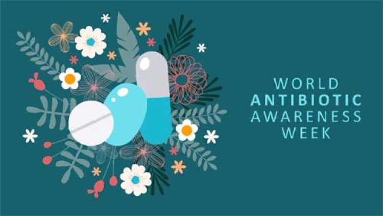 विश्व एण्टीबायोटिक जन-जागरूकता सप्ताह में एण्टीबायोटिक के तार्किक उपयोग के प्रति नागरिकों को किया जाएगा जागरूक