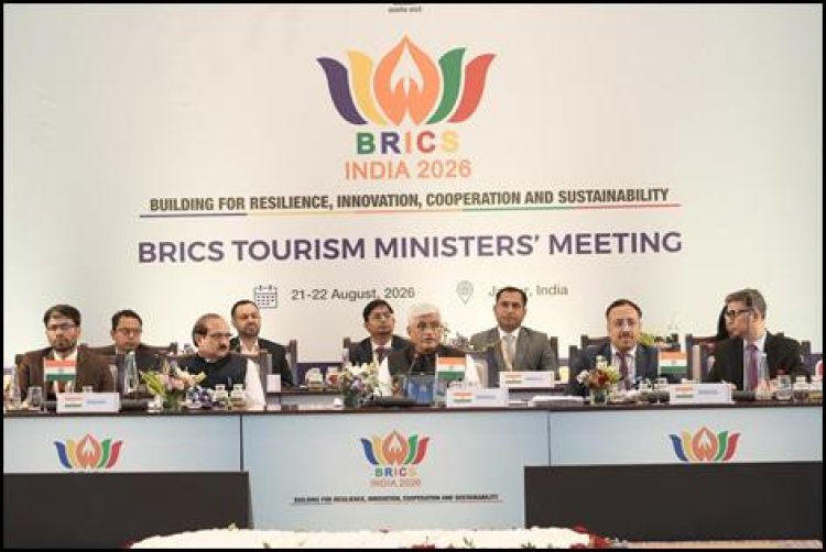 ब्रिक्स पर्यटन मंत्रियों ने जयपुर घोषणापत्र जारी किया