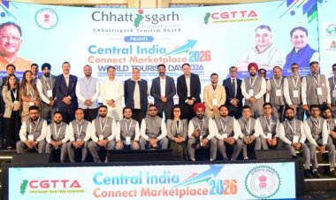 सेंट्रल इंडिया कनेक्ट छत्तीसगढ़ मार्केट प्लेस-2026’ में देश-विदेश के टूर ऑपरेटर्स, ट्रैवल एजेंट्स और हॉस्पिटैलिटी विशेषज्ञों का संगम